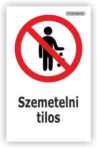 Szemetelni tilos! tiltó jelzés piktogram és szöveg álló - öntapadó matrica vagy tábla