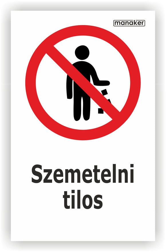 Szemetelni tilos! tiltó jelzés piktogram és szöveg álló - öntapadó matrica vagy tábla