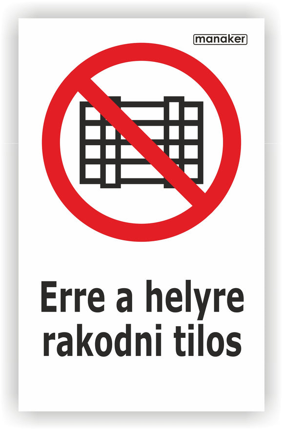 Ide rakodni tilos! tiltó jelzés piktogram és szöveg álló - öntapadó matrica vagy tábla